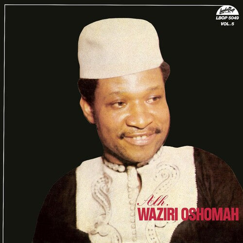 Alhaji Waziri Oshomah: Vol. 5 -LP