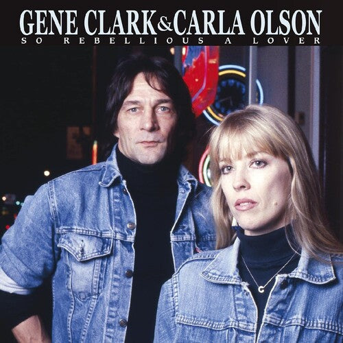 Gene Clark & Carla Olson: So Rebellious A Lover -LP