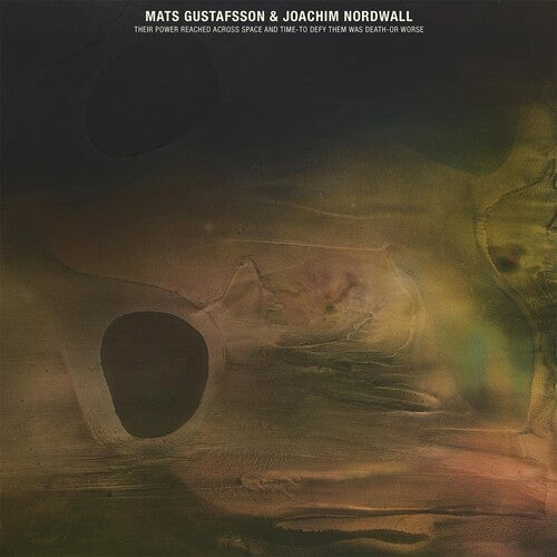 Mats Gustafsson: Their Power Reached Across Space And Time-to Defy Them Was Death Or  Worse -LP