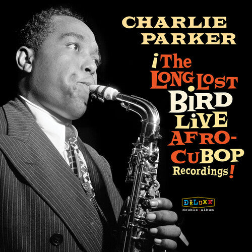 Charlie Parker: Afro Cuban Bop: The Long Lost Bird Live Recordings -LP