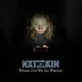 Nxtofkin: Where Did We Go Wrong? - COMPACT DISCS