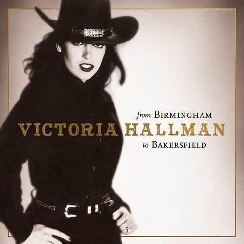 Victoria Hallman: FROM BIRMINGHAM TO BAKERSFIELD - (VINYL LP)