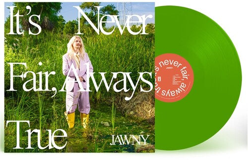 JAWNY: It's Never Fair, Always True -LP
