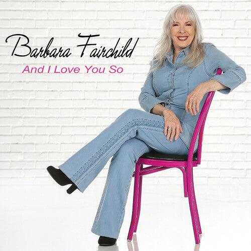 Barbara Fairchild: And I Love You So - CD