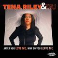 Riley, Tena & Tru: After You Love Me, Why Do You Leave Me - CD