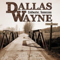 Dallas Wayne: Coldwater Tennessee -LP