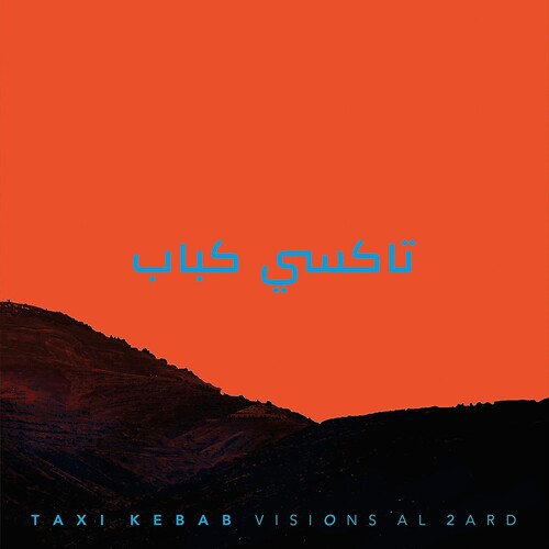 Taxi Kebab: Visions Al 2Ard -LP