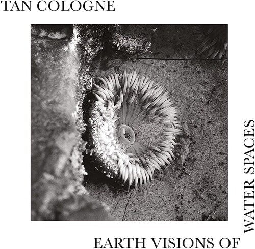 Tan Cologne: Earth Visions Of Water Spaces -LP