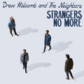 Drew Holcomb & the Neighbors: Strangers No More -LP
