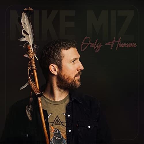 Mike Miz: Only Human -LP