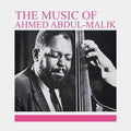 Ahmed Abdul-Malik: The Music Of Ahmed Abdul-Malik -LP