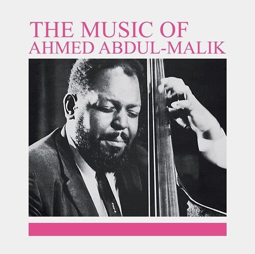 Ahmed Abdul-Malik: The Music Of Ahmed Abdul-Malik -LP