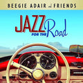 Beegie Adair & Friends: Jazz For The Road - COMPACT DISCS