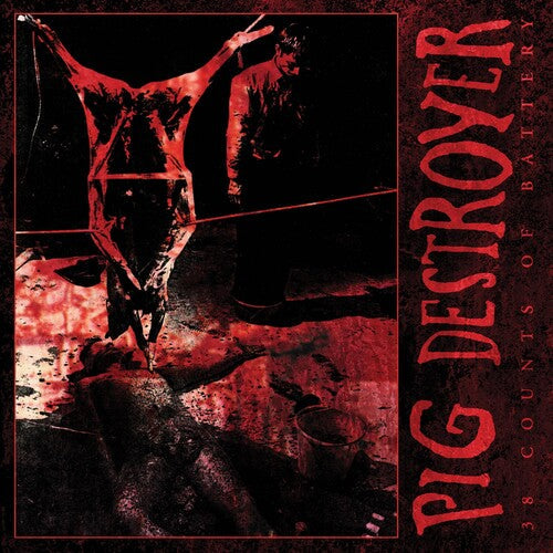 Pig Destroyer: 38 Counts Of Battery -LP