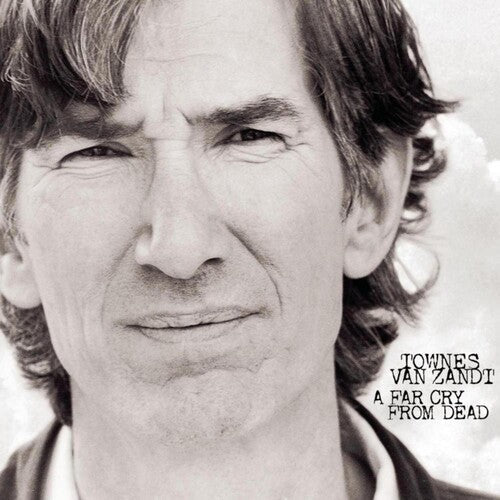 Townes Van Zandt: A Far Cry From Dead -LP