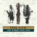 Erik Satie: Art Works 1892-1924 - COMPACT DISCS