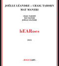 Taborn, Craig / Leandre, Joelle / Maneri, Mat: Hearoes - CD