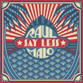 Raul Malo: Say Less -LP