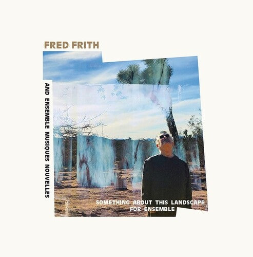 Frith, Fred / Ensemble Musiques Nouvelles: Something About This Landscape For Ensemble - (VINYL LP)