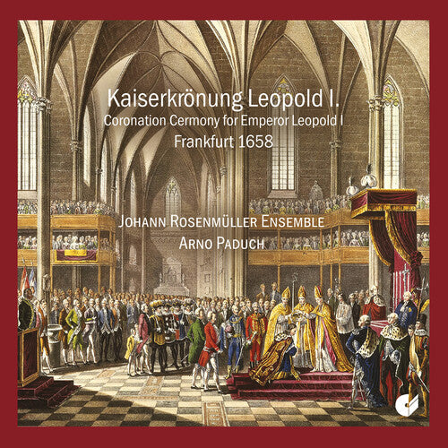 Johann Rosenmuller Ensemble: Kaiserkronung Leopold I. (1658) - CD