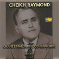 Cheikh Raymond: Chants Malouf De Constantine - COMPACT DISCS