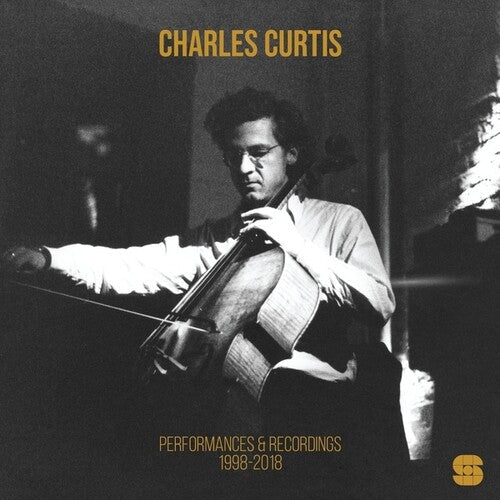 Charles Curtis: Performances and Recordings 1998-2018 -LP