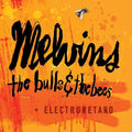 The Melvins: The Bulls & The Bees + Electroretard -LP