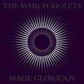 March Violets: Made Glorious - COMPACT DISCS