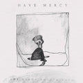 Have Mercy: The Earth Pushed Back - (VINYL LP)
