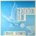 Ernie Story: Meditation Blue - (VINYL LP)