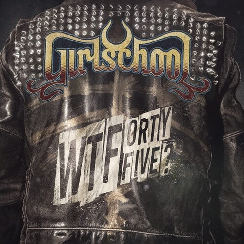 Girlschool: WTFortyfive? -LP