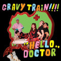 Gravy Train!!!!: Hello Doctor -LP