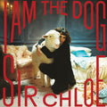 Sir Chloe: I Am The Dog - COMPACT DISCS