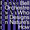 Bell Orchestre: Who Designs Nature's How -LP