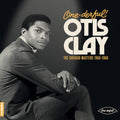 Otis Clay: One-derful! Otis Clay: The Chicago Masters 1965-1968 -LP