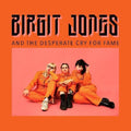 Birgit Jones: Birgit Jones And The Desperate Cry For Fame -LP