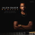 Baker, Jalen: Be Still - CD