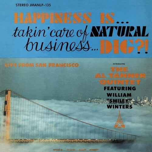 Al Tanner Quintet: Happiness Is Takin' Care Of Natural Business Dig? - (VINYL LP)