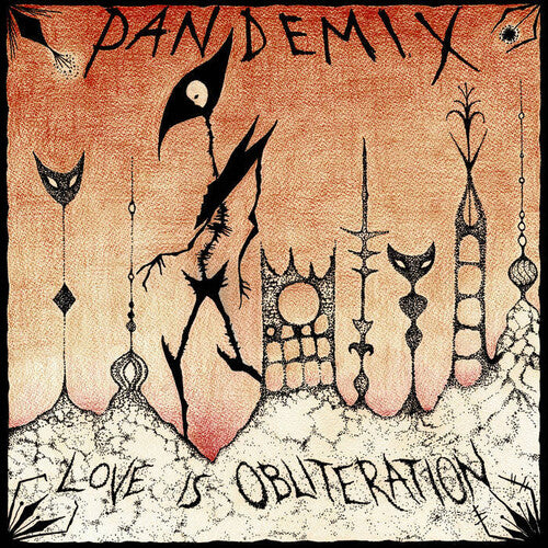 Pandemix: Love Is Obliteration -LP