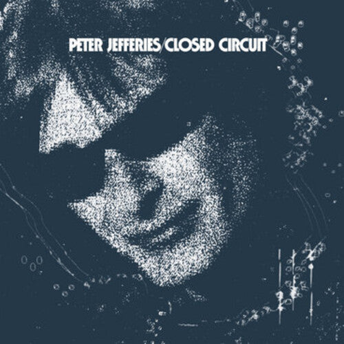 Peter Jefferies: Closed Circuit -LP