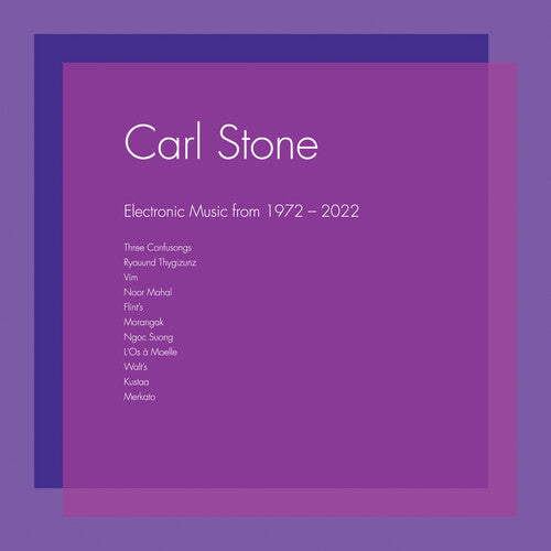 Carl Stone: Electronic Music From 1972-2022 -LP