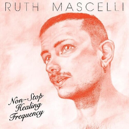 Ruth Mascelli: Non-stop Healing Frequency -LP