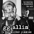 Gg Allin & the Murder Junkies: Brutality And Bloodshed For Al - (VINYL LP)