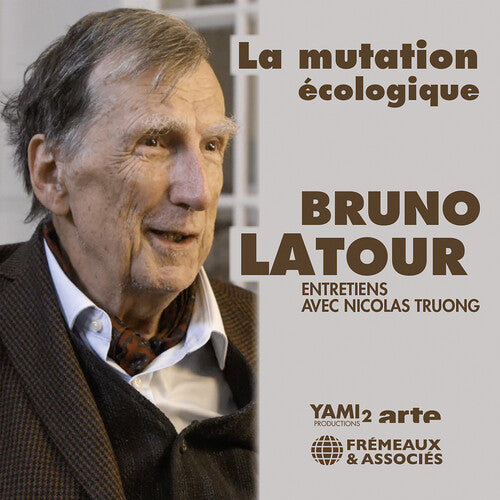 Bruno Latour: La Mutation Ecologique Entretiens Avec Nicolas - CD