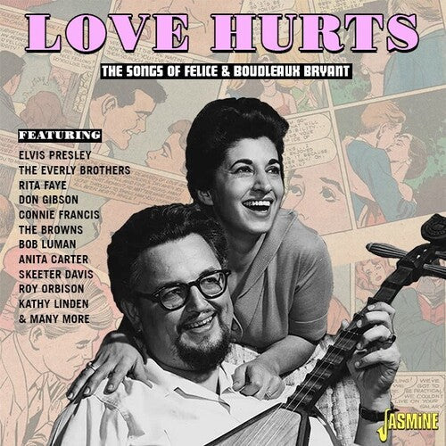 Love Hurts: The Songs of Felice & Boudleaux Bryant: Love Hurts: The Songs Of Felice & Boudleaux Bryant / Various - COMPACT DISCS