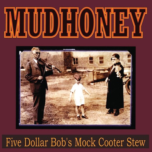 Mudhoney: Five Dollar Bob's Mock Cooter Stew -LP