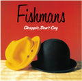 Fishmans: Chappie, Don't Cry -LP