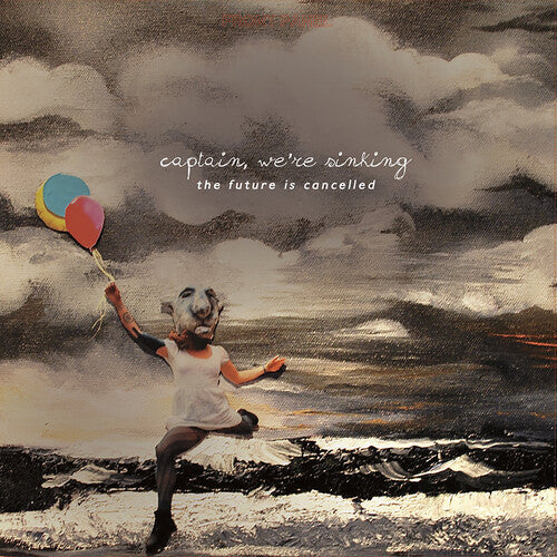 We're Sinking Captain: The Future Is Cancelled (10 Year Anniversary Edition) -LP