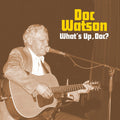 Doc Watson: What's Up, Doc? - COMPACT DISCS