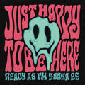 Just Happy to Be Here: Ready As I'm Gonna Be - COMPACT DISCS